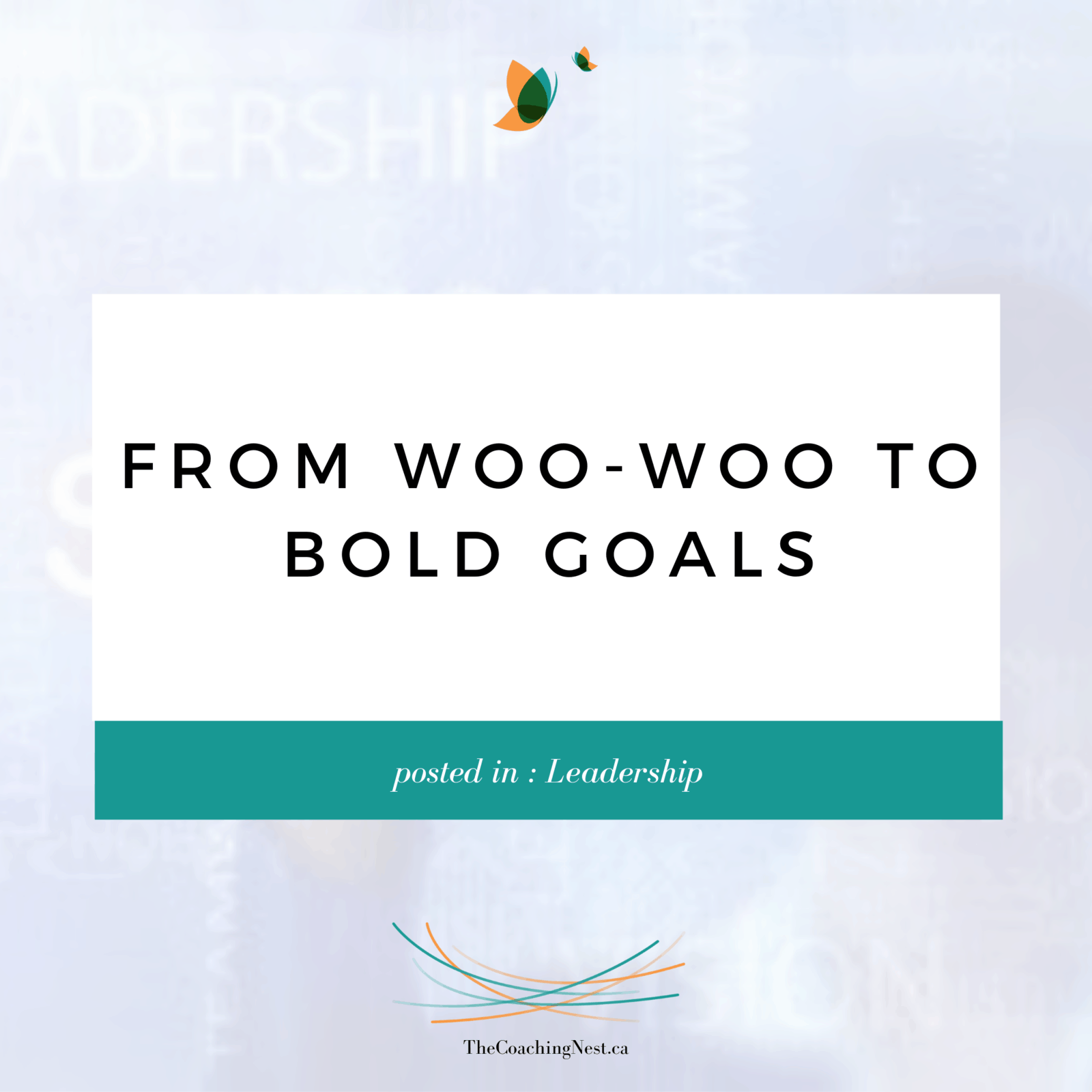 FROM WOO-WOO TO BOLD GOALS via Shelley Cox, CEO & Founder of 