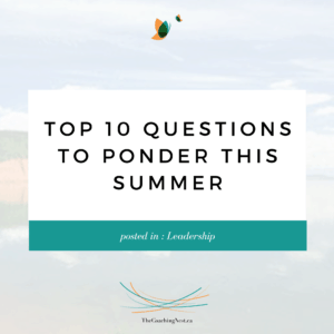 TOP 10 QUESTIONS TO PONDER THIS SUMMER via Shelley Cox, CEO & Founder of TheCoachingNest.ca